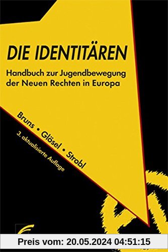 Die Identitären: Handbuch zur Jugendbewegung der Neuen Rechten in Europa