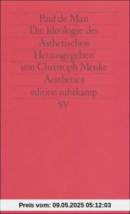 Die Ideologie des Ästhetischen (edition suhrkamp)