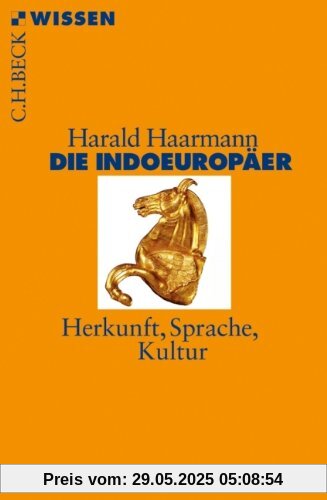 Die Indoeuropäer: Herkunft, Sprache, Kultur