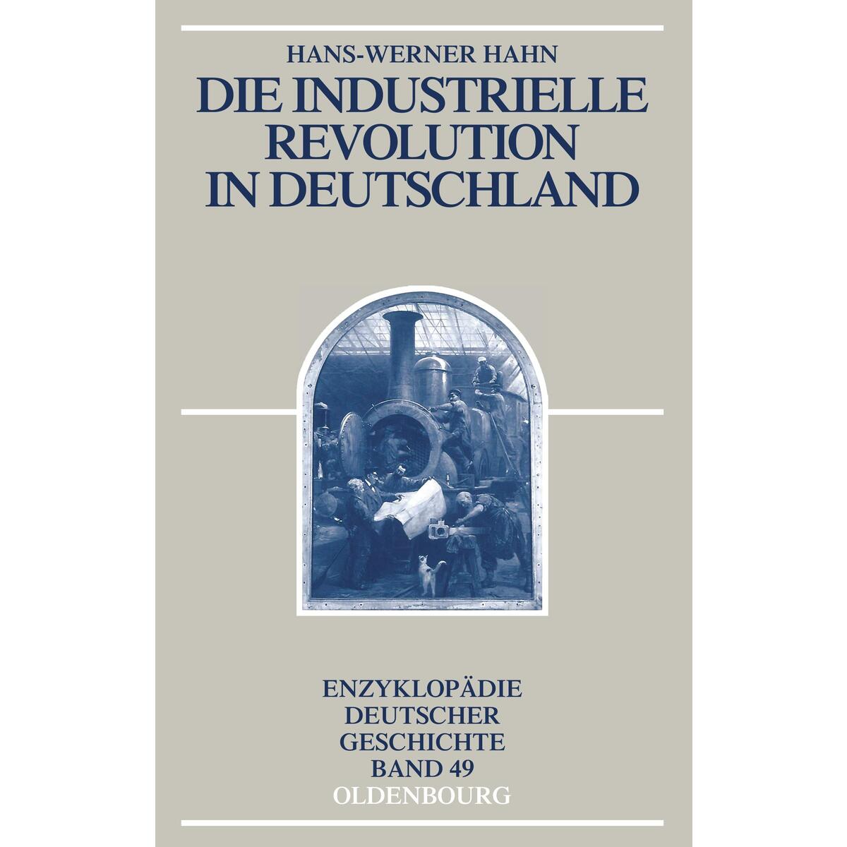 Die Industrielle Revolution in Deutschland Die Industrielle Revolution in Deutschland von De Gruyter