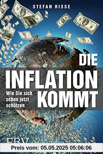 Die Inflation kommt: Wie Sie sich schon jetzt schützen