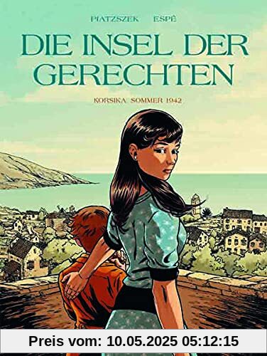 Die Insel der Gerechten: Korsika, Sommer 1942