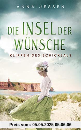 Die Insel der Wünsche - Klippen des Schicksals: Roman - Die Helgoland-Saga 3