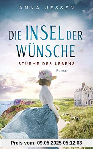 Die Insel der Wünsche - Stürme des Lebens: Roman - Die Helgoland-Saga 1