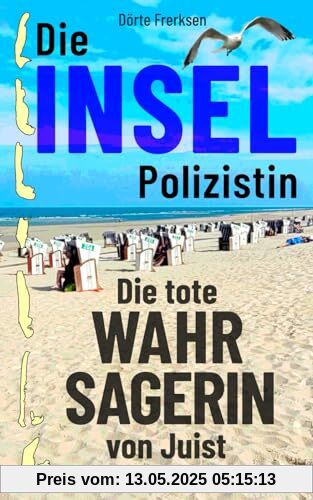 Die Inselpolizistin. Die tote Wahrsagerin von Juist: Ostfrieslandkrimi (Maike Hansen ermittelt 9)