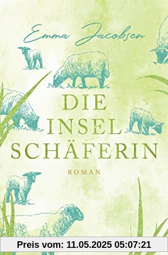 Die Inselschäferin: Roman | Der neue charmante Wohlfühlroman von der Autorin der »Inselhebamme«