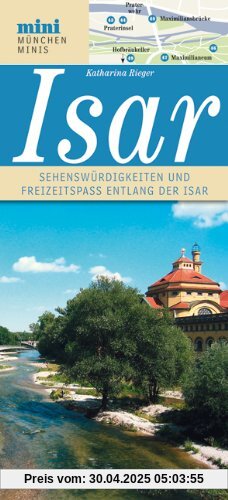 Die Isar: Sehenswürdigkeiten und Freizeitspaß entlang Münchens Lebensader Die Isar: Sehenswürdigkeiten und Freizeitspaß entlang Münchens Lebensader