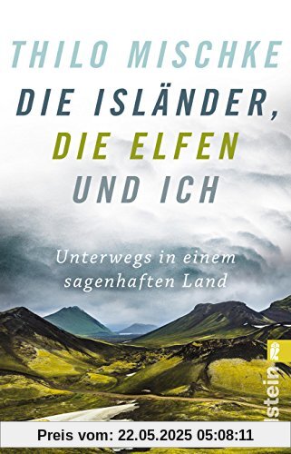 Die Isländer, die Elfen und ich: Unterwegs in einem sagenhaften Land