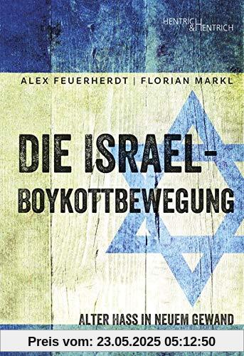 Die Israel-Boykottbewegung: Alter Hass in neuem Gewand