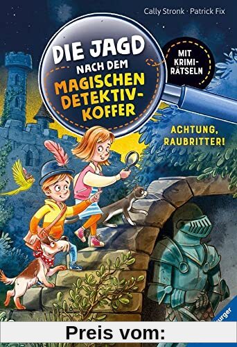 Die Jagd nach dem magischen Detektivkoffer, Band 4: Achtung, Raubritter! (Die Jagd nach dem magischen Detektivkoffer, 4)