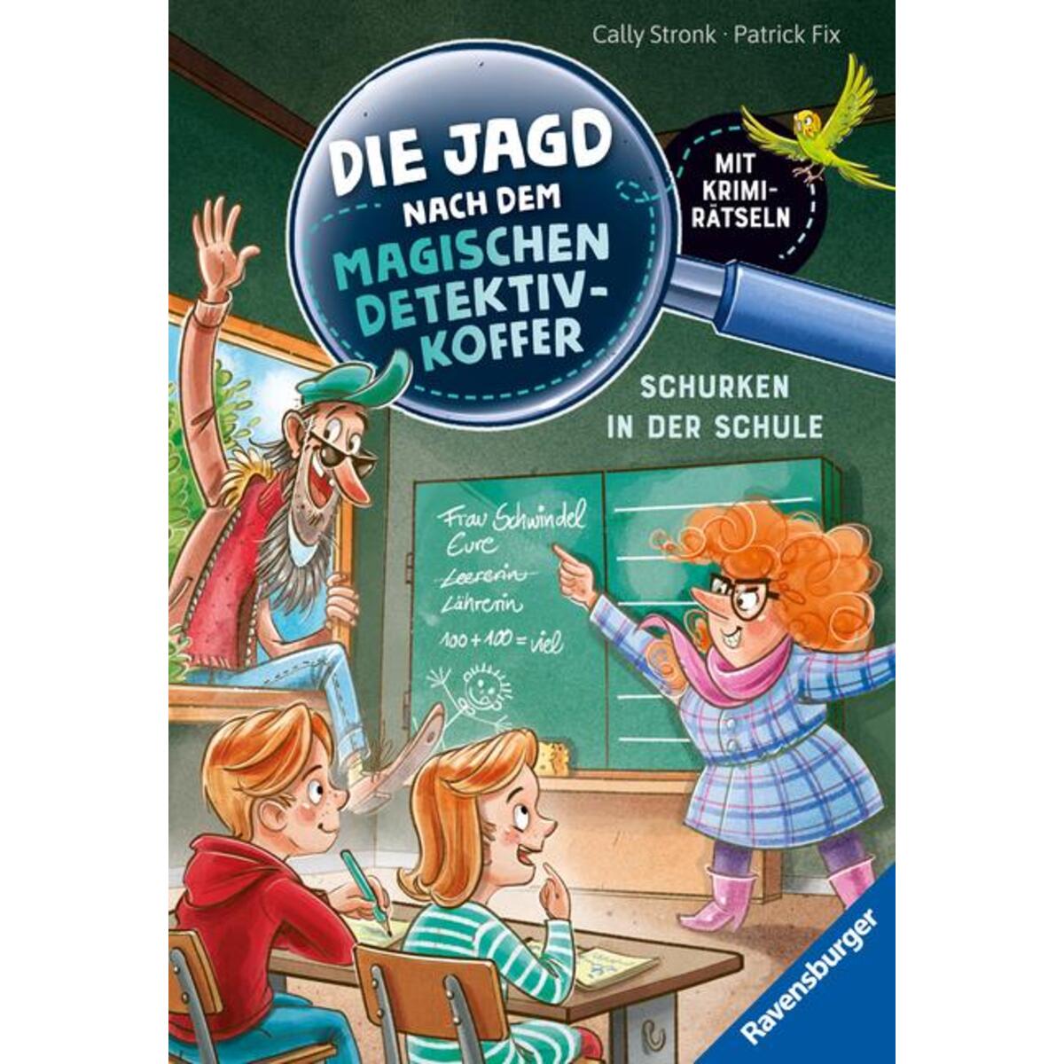 Die Jagd nach dem magischen Detektivkoffer, Band 6 - Schurken in der Schule Die Jagd nach dem magischen Detektivkoffer, Band 6 - Schurken in der Schule von Ravensburger Verlag