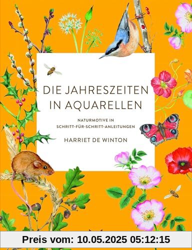 Die Jahreszeiten in Aquarellen: Naturmotive in Schritt-für-Schritt-Anleitungen