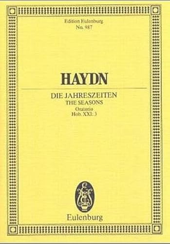Die Jahreszeiten: Oratorium. Hob. XXI: 3. 3 Soli, Chor und Orchester. Studienpartitur. (Eulenburg Studienpartituren)