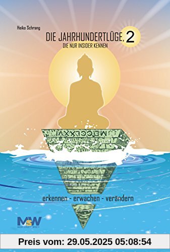 Die Jahrhundertlüge, die nur Insider kennen 2: erkennen-erwachen-verändern Die Jahrhundertlüge, die nur Insider kennen 2: erkennen-erwachen-verändern