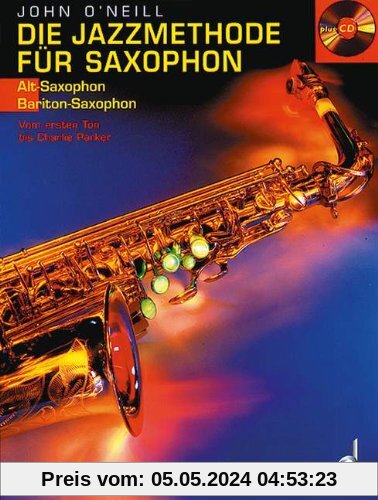Die Jazzmethode für Saxophon: Vom ersten Ton bis Charlie Parker. Band 1. Alt-(Bariton-) Saxophon. Ausgabe mit CD.