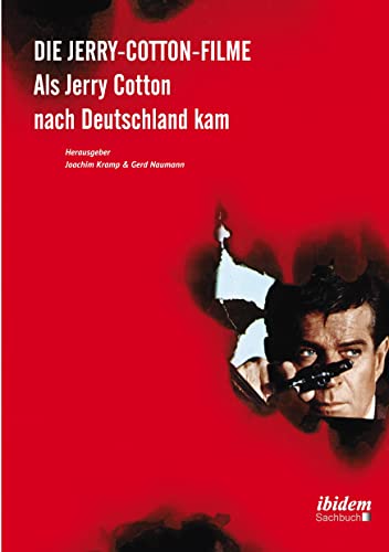 Die Jerry-Cotton-Filme: Als Jerry Cotton nach Deutschland kam von Ibidem Press