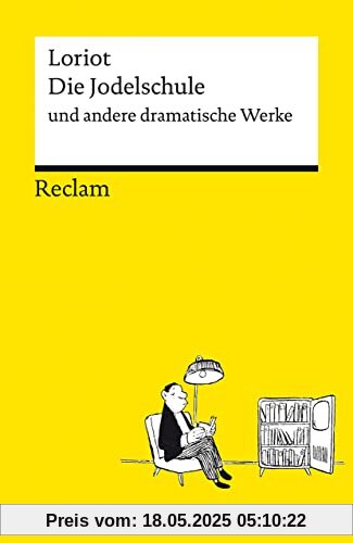 Die Jodelschule und andere dramatische Werke | Die beliebtesten und bekanntesten Sketche von Loriot | Reclams Universal-Bibliothek