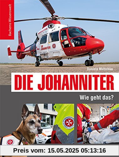 Die Johanniter - Wie geht das?: Bachems Wissenswelt