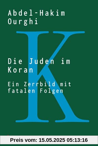 Die Juden im Koran: Ein Zerrbild mit fatalen Folgen Die Juden im Koran: Ein Zerrbild mit fatalen Folgen