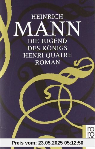 Die Jugend des Königs Henri Quatre Die Jugend des Königs Henri Quatre