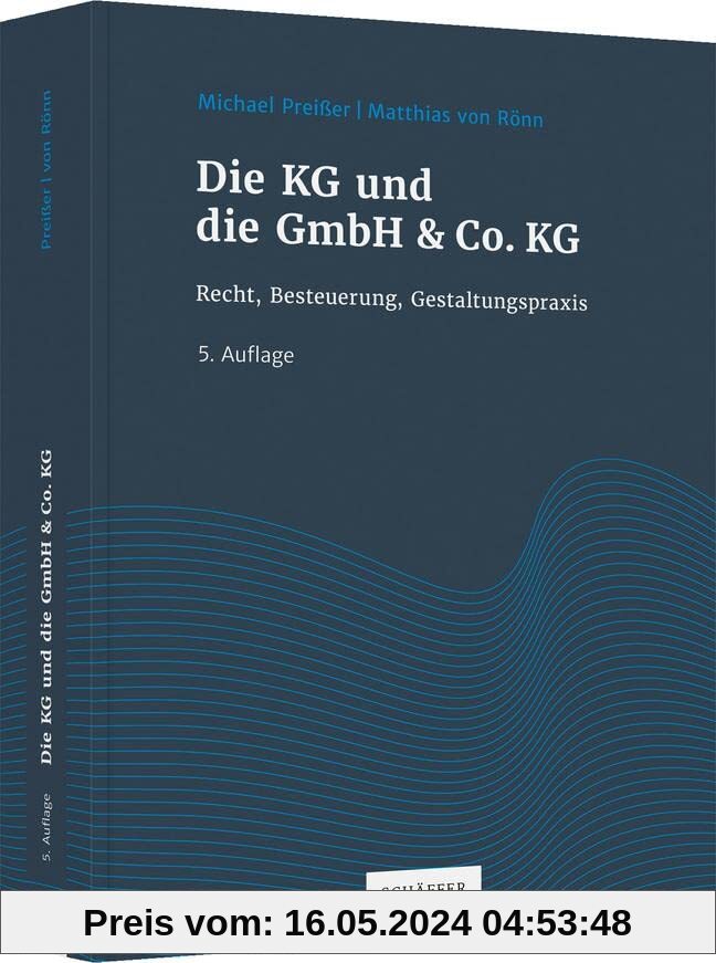 Die KG und die GmbH & Co. KG: Recht, Besteuerung, Gestaltungspraxis