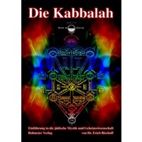 Die Kabbalah - Einführung in die jüdische Mystik und Geheimwissenschaft