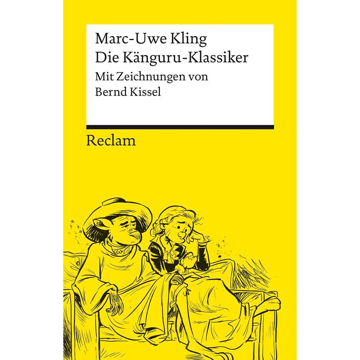 Die Känguru-Klassiker. Persönlich ausgewählt aus der Känguru-Tetralogie von Marc... Die Känguru-Klassiker. Persönlich ausgewählt aus der Känguru-Tetralogie von Marc... von Reclam Philipp Jun.