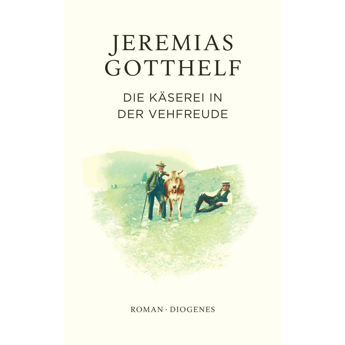 Die Käserei in der Vehfreude von Diogenes Verlag AG
