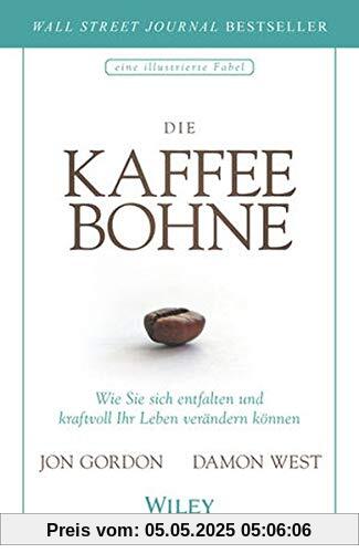 Die Kaffeebohne: Wie Sie sich entfalten und kraftvoll Ihr Leben verändern können
