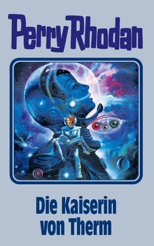 Die Kaiserin von Therm. Perry Rhodan 94. (Perry Rhodan Silberband, Band 94)