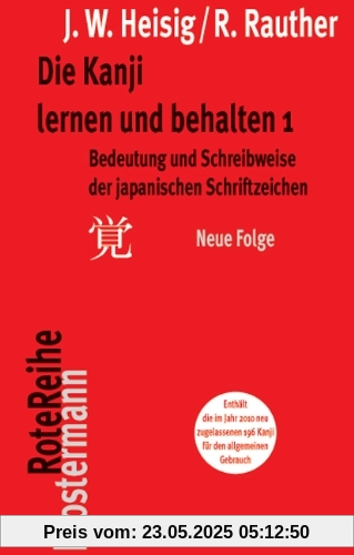 Die Kanji lernen und behalten 1. Neue Folge: Bedeutung und Schreibweise der japanischen Schriftzeichen