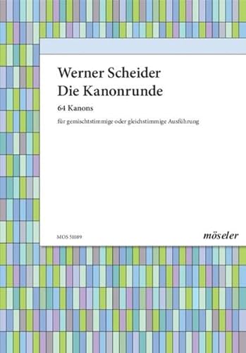 Die Kanonrunde: 64 Kanons für gemischtstimmige oder gleichstimmige Ausführung. Gesang. Liederbuch. Die Kanonrunde: 64 Kanons für gemischtstimmige oder gleichstimmige Ausführung. Gesang. Liederbuch.