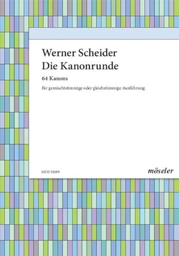 Die Kanonrunde: 64 Kanons für gemischtstimmige oder gleichstimmige Ausführung. Gesang. Liederbuch.