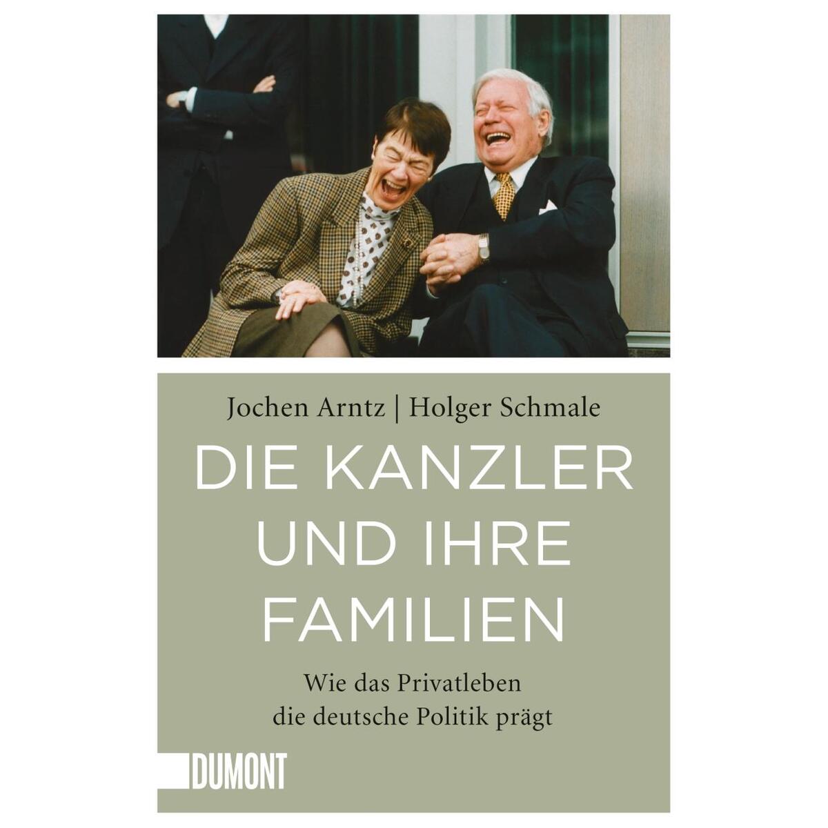 Die Kanzler und ihre Familien Die Kanzler und ihre Familien von Dumont Verlag