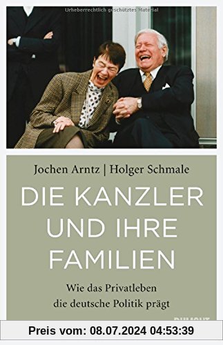 Die Kanzler und ihre Familien: Wie das Privatleben die deutsche Politik prägt