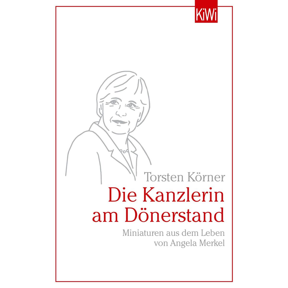 Die Kanzlerin am Dönerstand von Kiepenheuer & Witsch GmbH