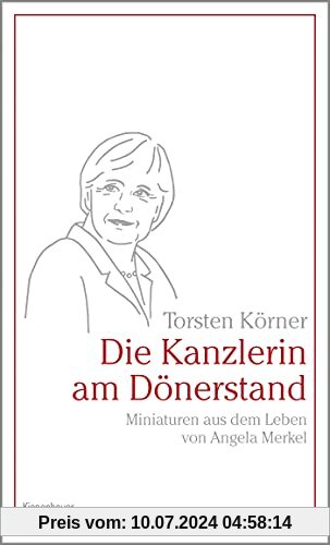Die Kanzlerin am Dönerstand: Miniaturen aus dem Leben von Angela Merkel