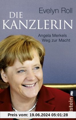 Die Kanzlerin: Angela Merkels Weg zur Macht