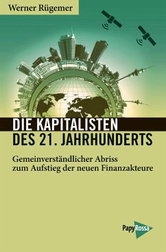 Die Kapitalisten des 21. Jahrhunderts von PapyRossa Verlagsges.