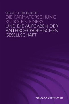 Die Karmaforschung Rudolf Steiners und die Aufgaben der Anthroposophischen Gesellschaft von Verlag am Goetheanum