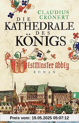 Die Kathedrale des Königs: Ein epischer Roman über die Krönungskirche Westminster Abbey