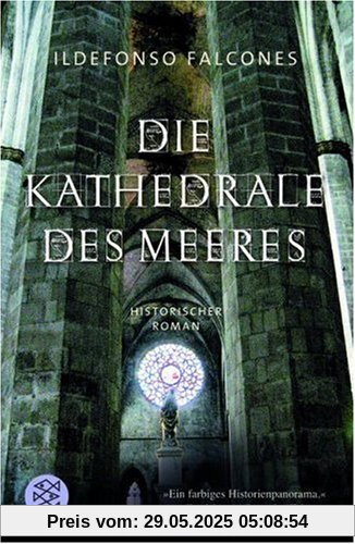Die Kathedrale des Meeres: Historischer Roman Die Kathedrale des Meeres: Historischer Roman