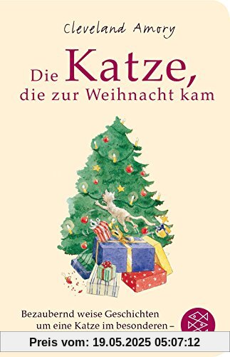 Die Katze, die zur Weihnacht kam: Bezaubernde weise Geschichten um eine Katze im Besonderen - und um alle Katzen der Welt (Fischer Taschenbibliothek)