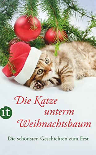 Die Katze unterm Weihnachtsbaum: Die schönsten Geschichten zum Fest (insel taschenbuch) von Insel Verlag GmbH