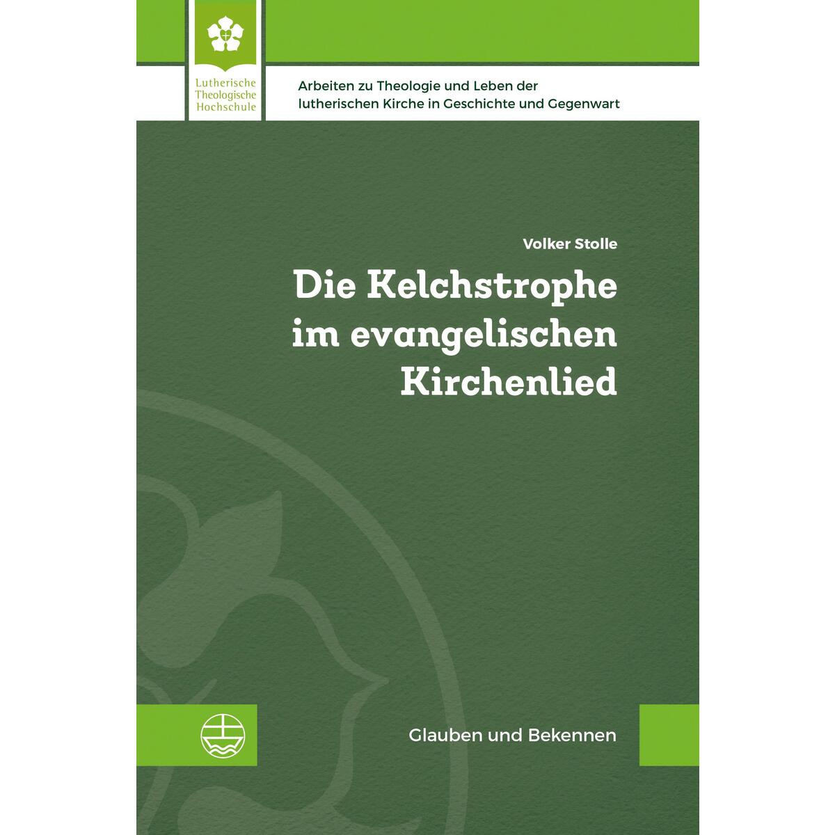 Die Kelchstrophe im evangelischen Kirchenlied Die Kelchstrophe im evangelischen Kirchenlied von Evangelische Verlagsansta