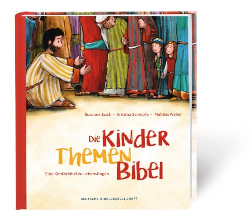 Die Kinder-Themen-Bibel: Eine Kinderbibel zu Lebensfragen von Deutsche Bibelges.