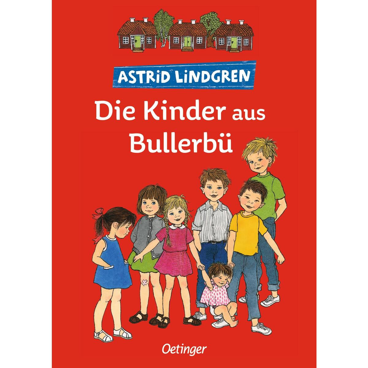 Die Kinder aus Bullerbü Die Kinder aus Bullerbü von Oetinger