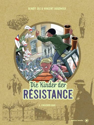 Die Kinder der Résistance: Band 6: Ungehorsam! von bahoe books