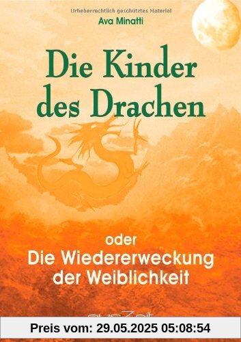 Die Kinder des Drachen: Die Wiedererweckung der Weiblichkeit