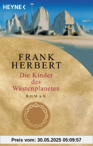 Die Kinder des Wüstenplaneten: Roman Die Kinder des Wüstenplaneten: Roman